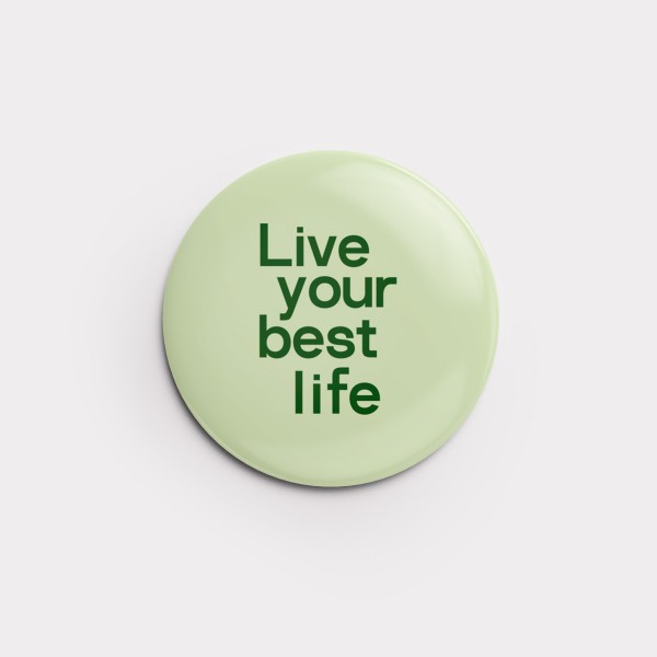 Button "Live your best life" 56 mm (Succulent)